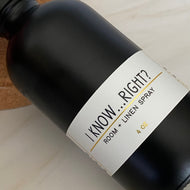 I Know...Right? -Room + Linen Spray