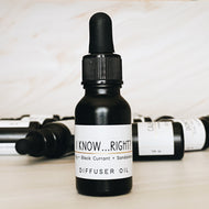 I Know ...Right?  - Diffuser Oil