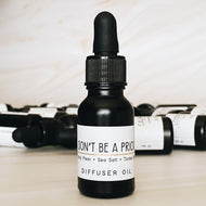 Don't Be A Prick  - Diffuser Oil