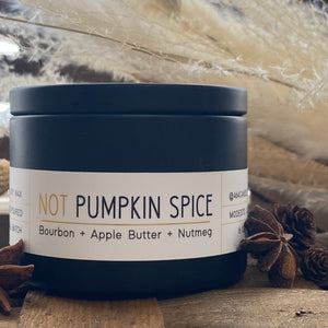 NOT Pumpkin Spice - 6oz Travel Tin