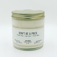 Load image into Gallery viewer, Don&#39;t be a Prick -16oz Large - 464 Candles - 16oz candle