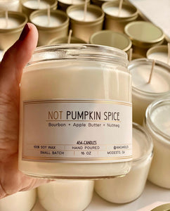 NOT Pumpkin Spice - 16oz