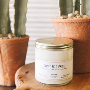 Don't be a Prick -16oz Large - 464 Candles - 16oz candle
